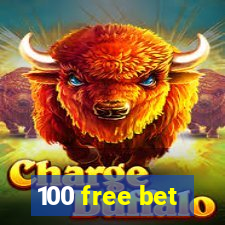 100 free bet