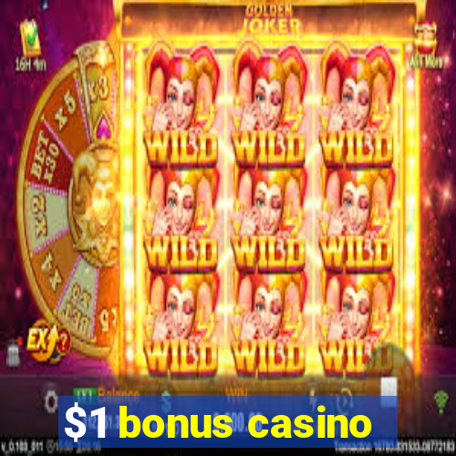 $1 bonus casino