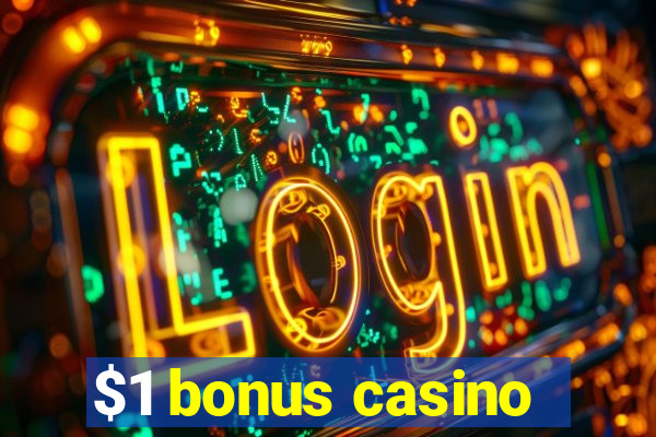 $1 bonus casino