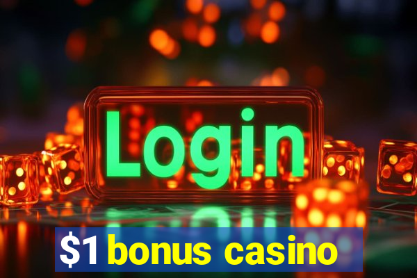 $1 bonus casino