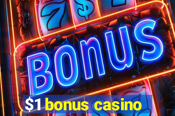 $1 bonus casino