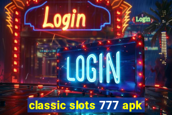 classic slots 777 apk