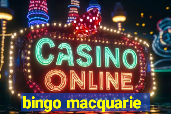 bingo macquarie