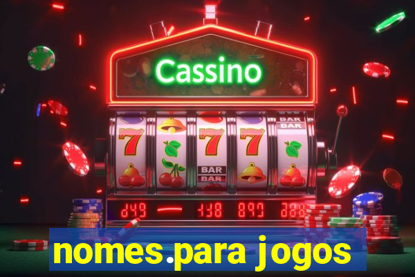 nomes.para jogos