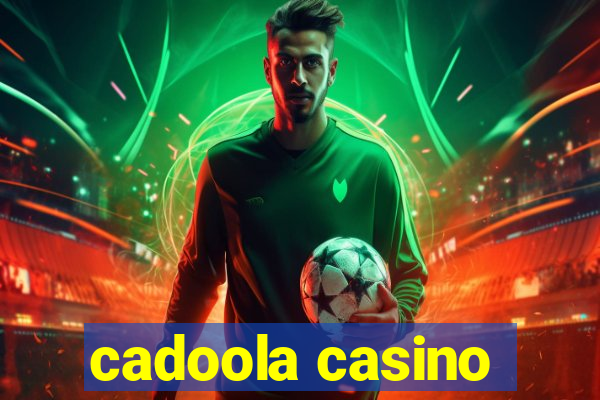 cadoola casino