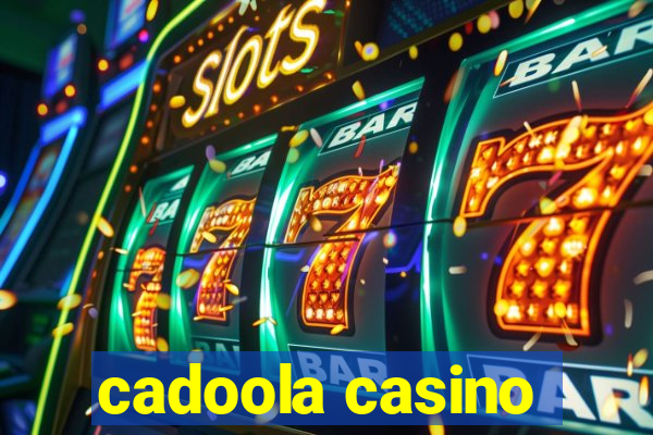 cadoola casino