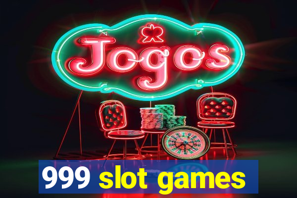 999 slot games