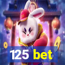 125 bet