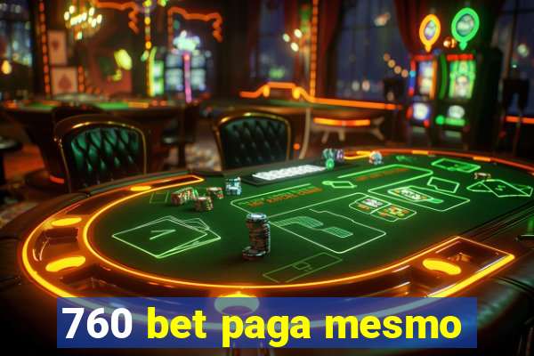 760 bet paga mesmo