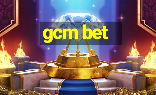 gcm bet