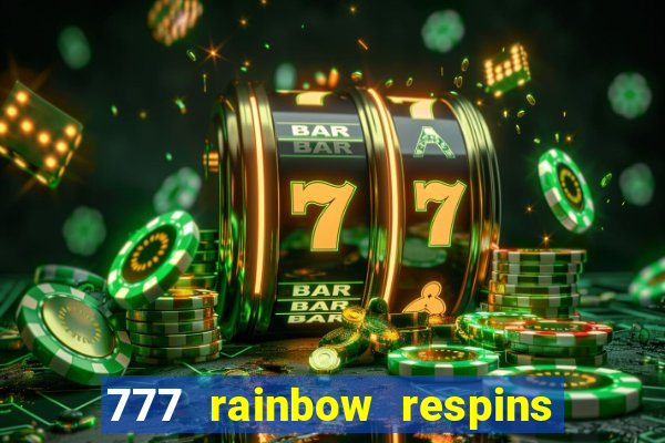 777 rainbow respins slot free play