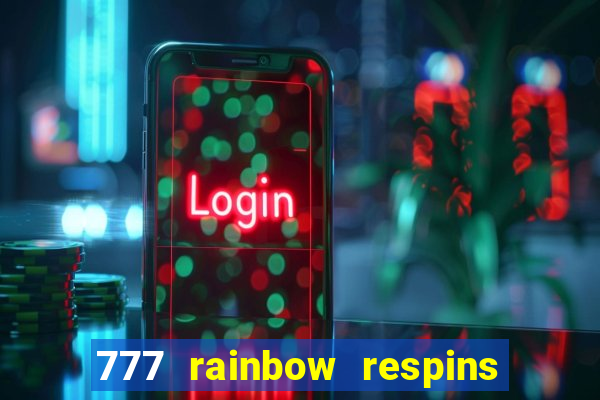 777 rainbow respins slot free play