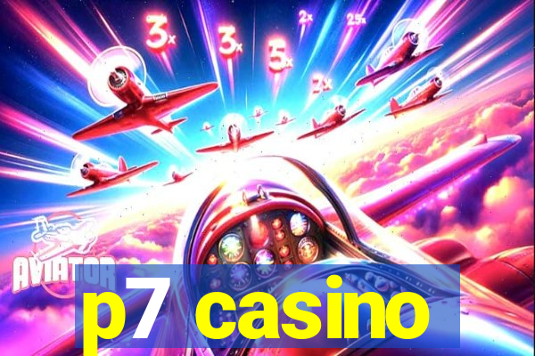 p7 casino