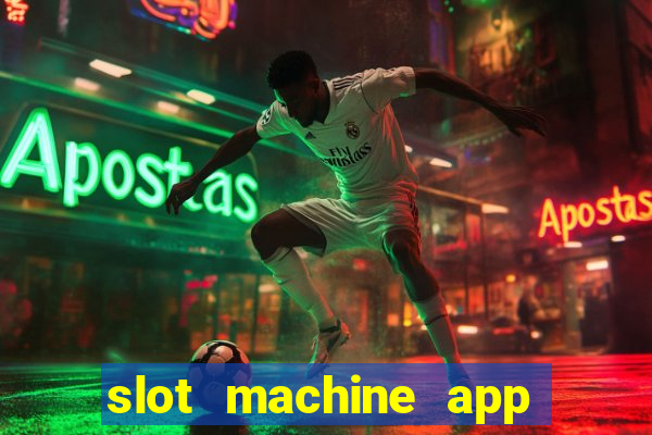 slot machine app with real money