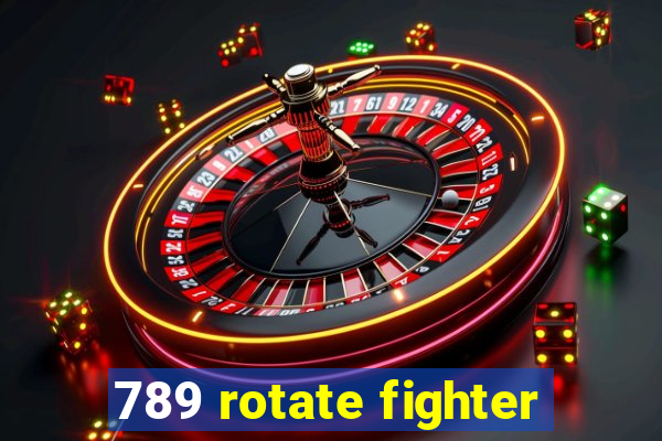 789 rotate fighter