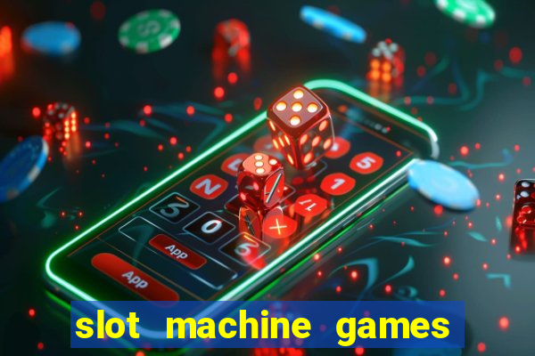 slot machine games for free