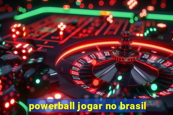 powerball jogar no brasil