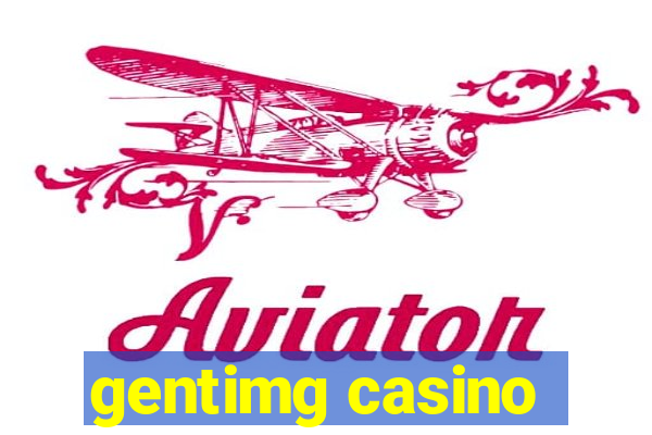 gentimg casino