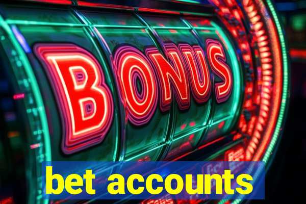 bet accounts