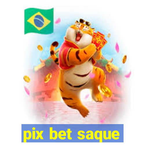 pix bet saque