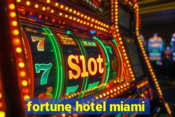 fortune hotel miami