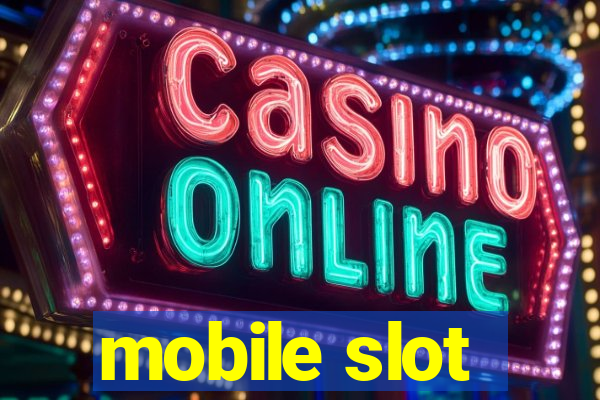 mobile slot