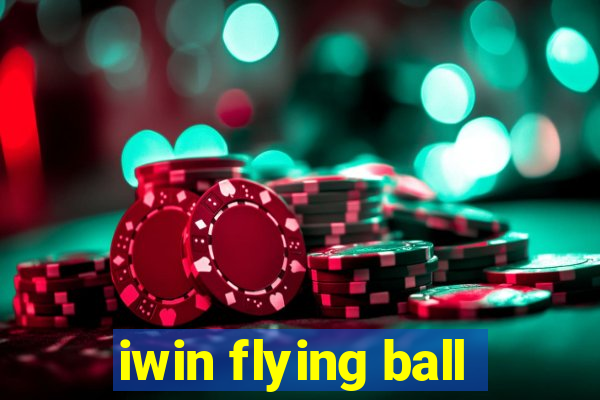 iwin flying ball