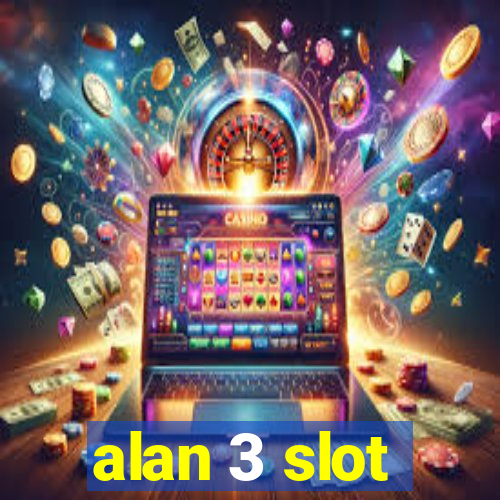 alan 3 slot