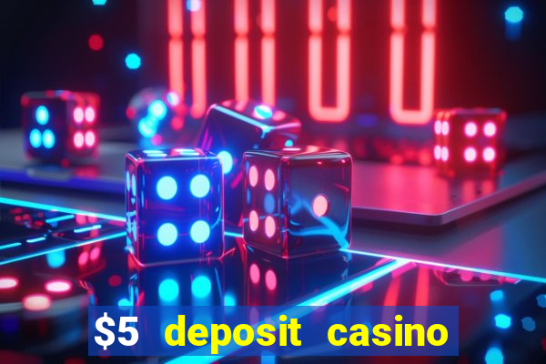 $5 deposit casino in australia