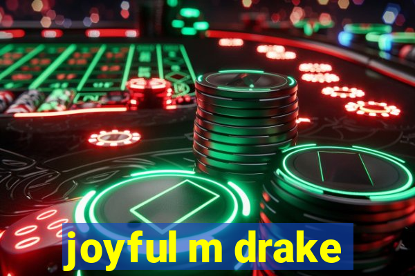 joyful m drake