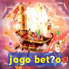 jogo bet?o