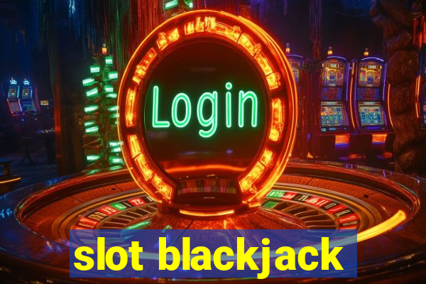 slot blackjack