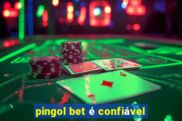 pingol bet é confiável