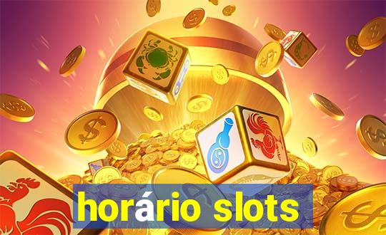 horário slots