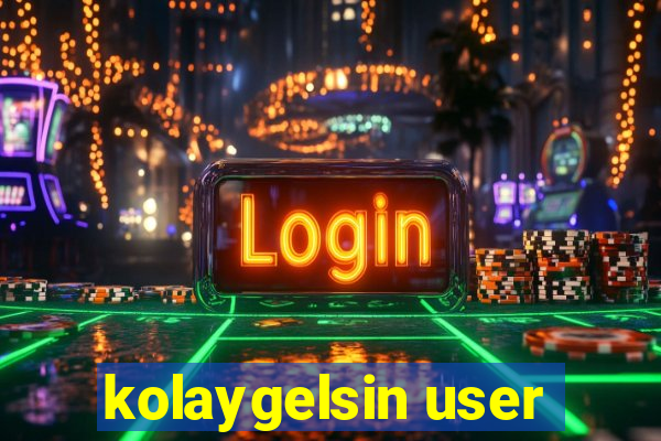 kolaygelsin user