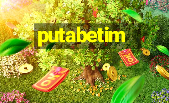 putabetim