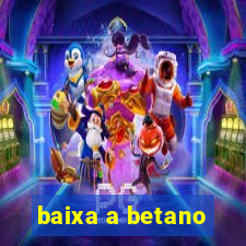 baixa a betano