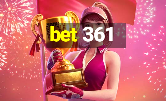 bet 361