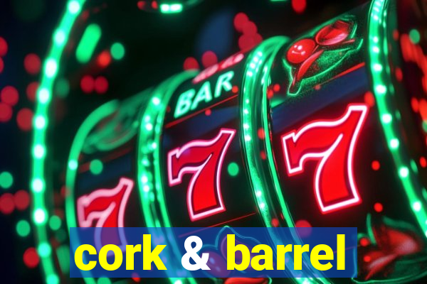 cork & barrel