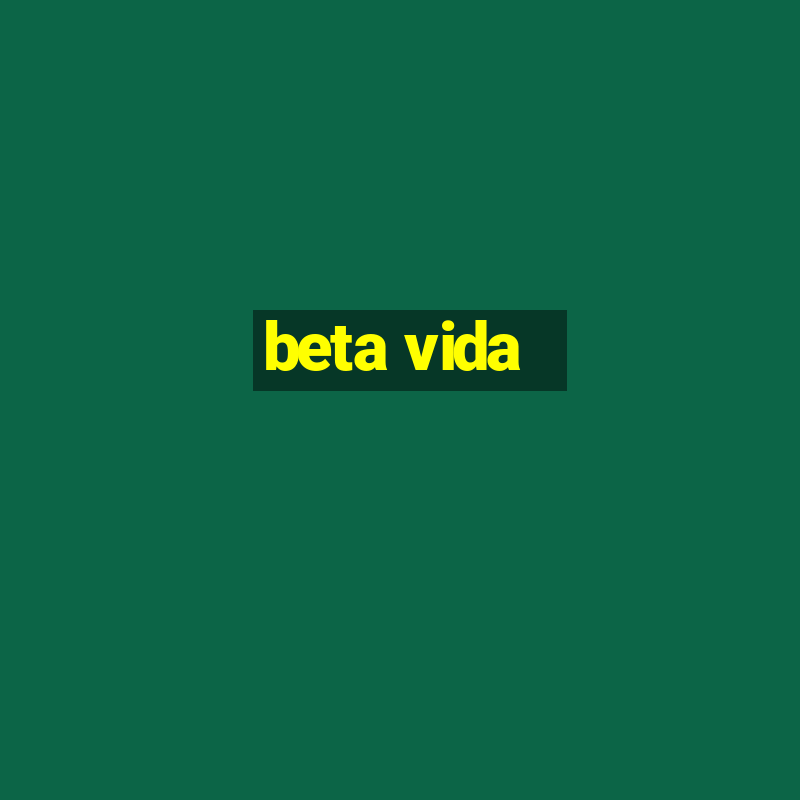 beta vida