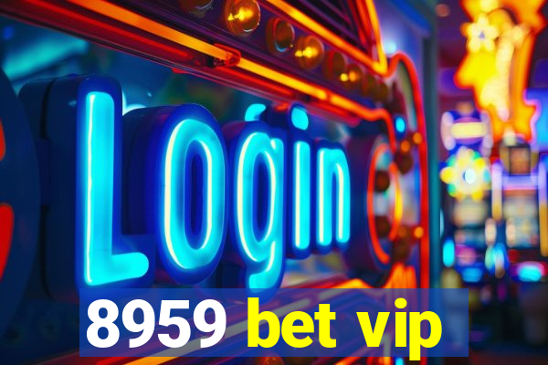 8959 bet vip