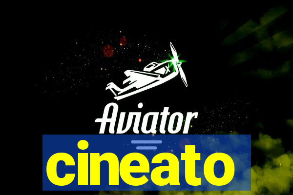 cineato