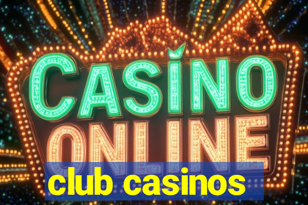 club casinos