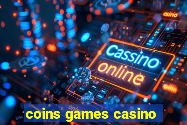 coins games casino