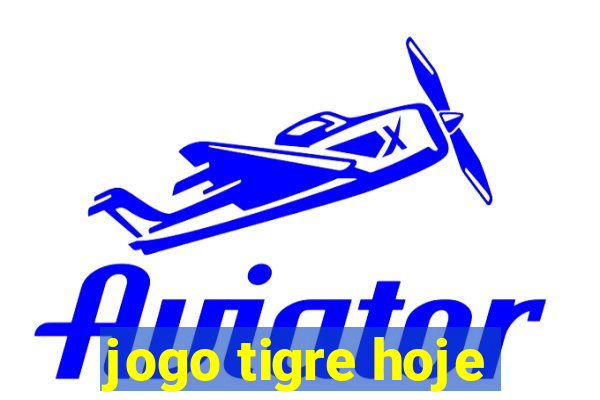 jogo tigre hoje