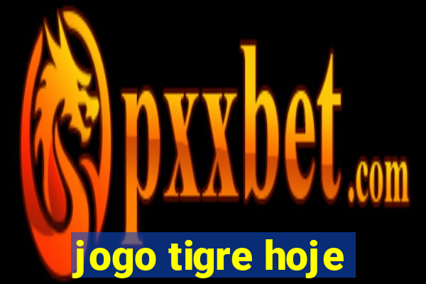 jogo tigre hoje