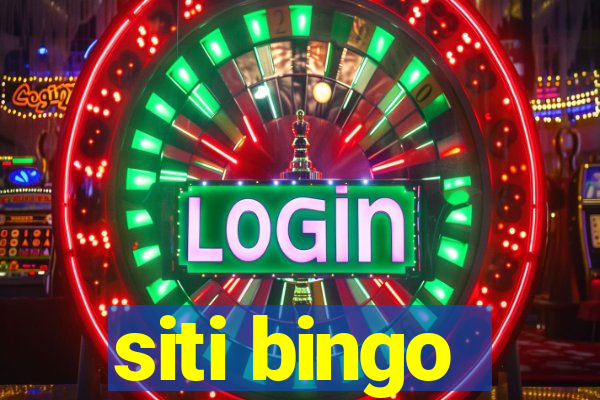 siti bingo