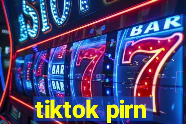 tiktok pirn