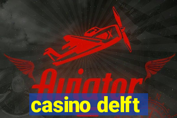 casino delft