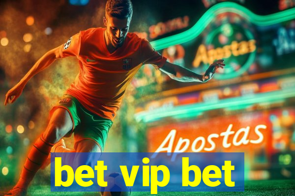 bet vip bet